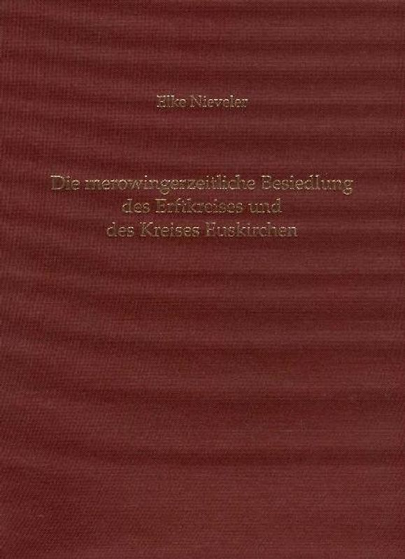 Die merowingerzeitliche Besiedlung des Erftkreises und des Kreises Euskirchen