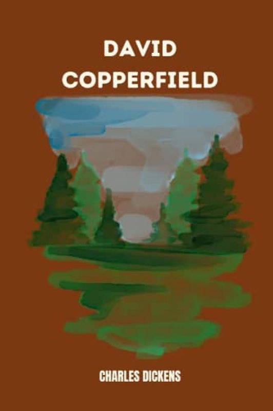 david copperfield by Charles Dickens