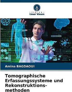 Tomographische Erfassungssysteme und Rekonstruktions-methoden