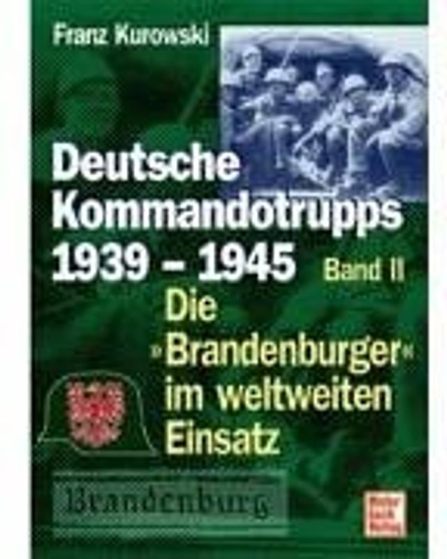 Deutsche Kommandotrupps 1939–1945 Band II