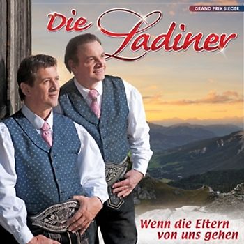 Ladiner,die - Wenn die Eltern von uns gehen - Die neue CD!!