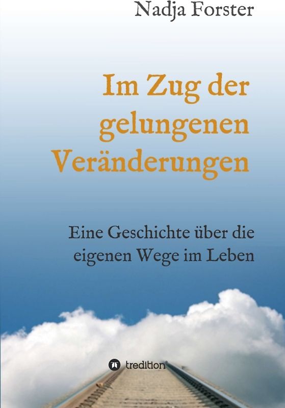 Im Zug der gelungenen Veränderungen