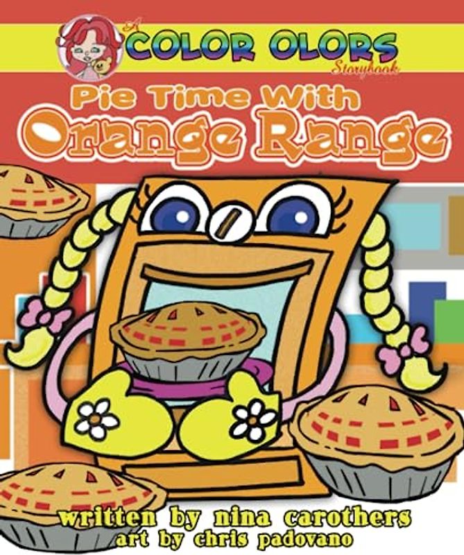 Pie Time With Orange Range (Color Olors Storybook)