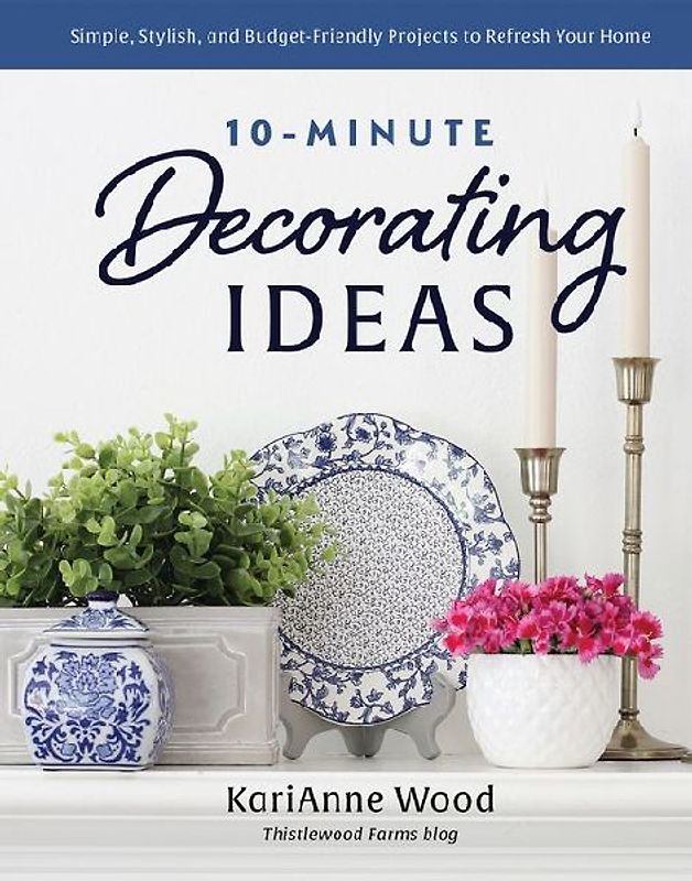 10-Minute Decorating Ideas