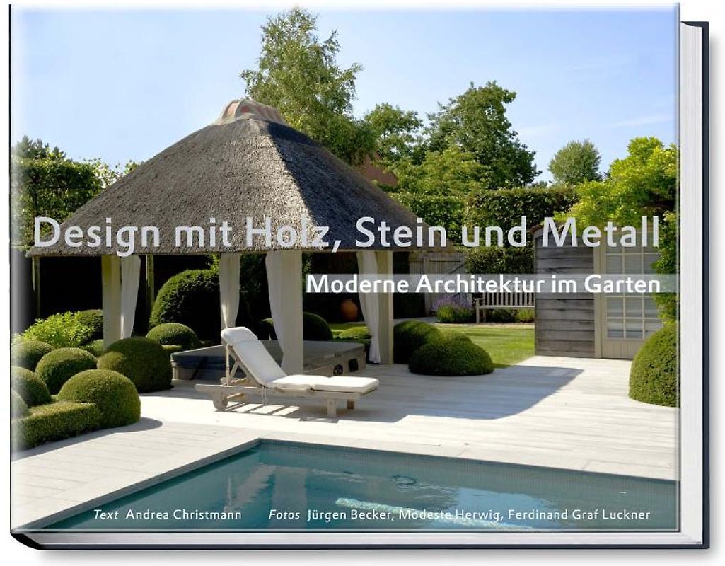 Design mit Holz, Stein und Metall - Moderne Architektur im Garten