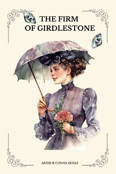 THE FIRM OF GIRDLESTONE By Arthur Conan Doyle