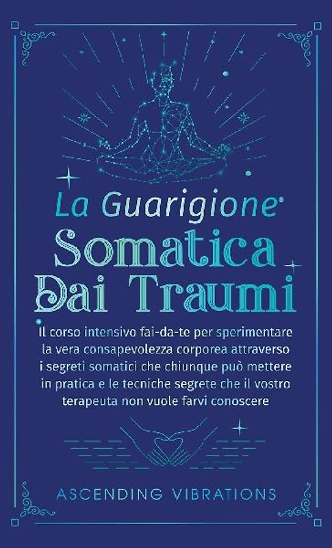 La Guarigione Somatica dai Traumi