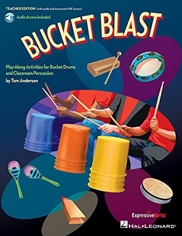 Bucket Blast: Play-Along Activities for Bucket Drums and Classroom Percussion (Book/Online Media)