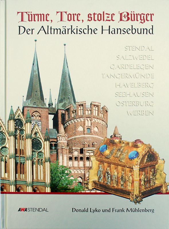 Türme, Tore, stolze Bürger. Der Altmärkische Hansebund