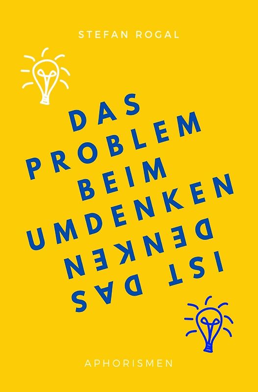 Das Problem beim Umdenken ist das Denken