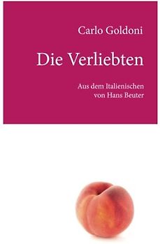 Die Verliebten: Moderne Uebersetzung von Hans Beuter