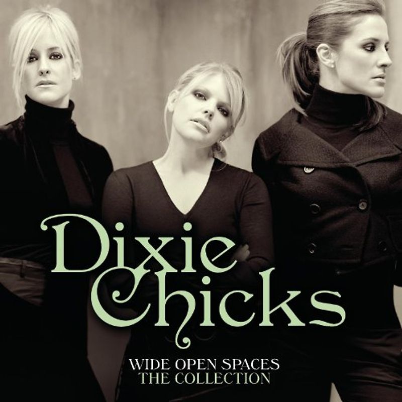 Dixie Chicks - Wide Open Spaces-the Dixie Chicks Collections