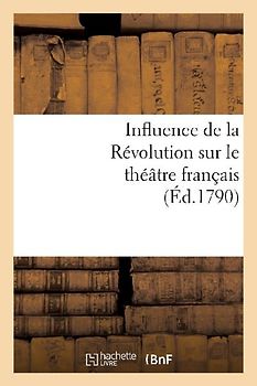 Influence de la Révolution Sur Le Théâtre Français
