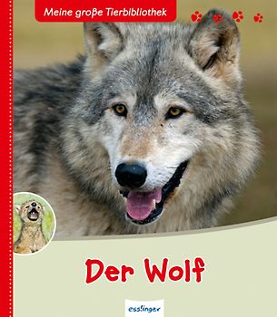 Meine große Tierbibliothek: Der Wolf