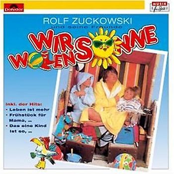 Rolf Zuckowski - Wir Wollen Sonne