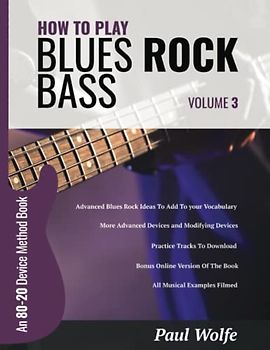 How To Play Blues Rock Bass Vol 3: An 80-20 Device Method Book