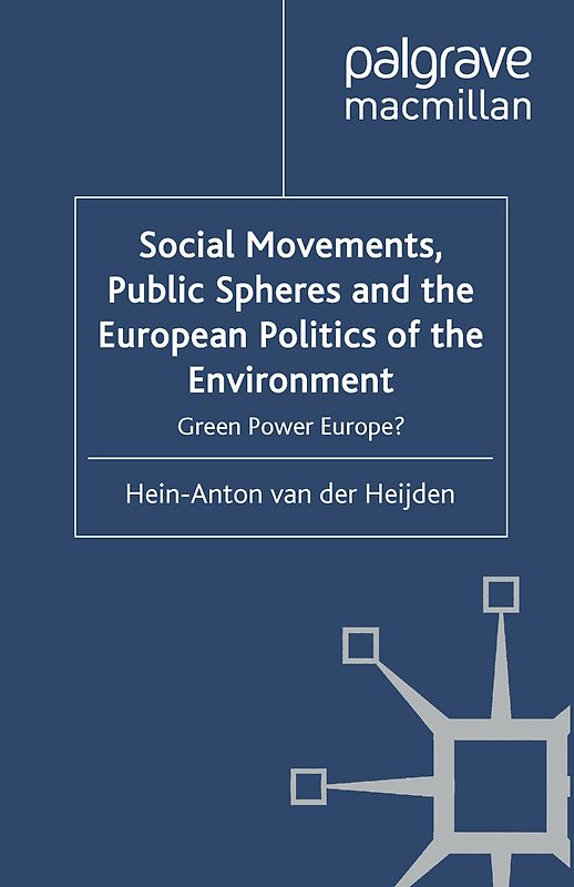Social Movements, Public Spheres and the European Politics of the Environment