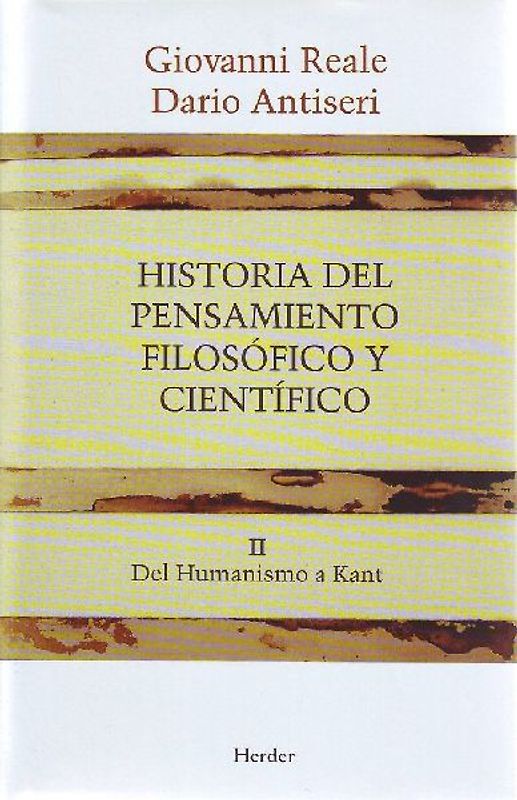 Historia del pensamiento filosófico y científico. Tomo II . Del Humanismo a Kant