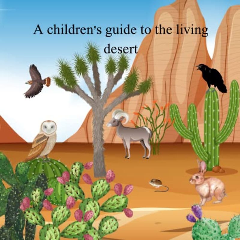 A children's guide to the living desert: Life in the desert