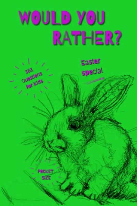 Would You Rather? 101 Questions for Kids - Easter Special: Small Pocket Travel Size 4" x 6" Easter Basket Filler Game Book for Children UK