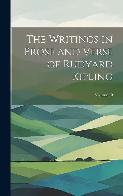 The Writings in Prose and Verse of Rudyard Kipling; Volume 10