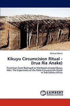 Kikuyu Circumcision Ritual - (Irua Ria Anake)