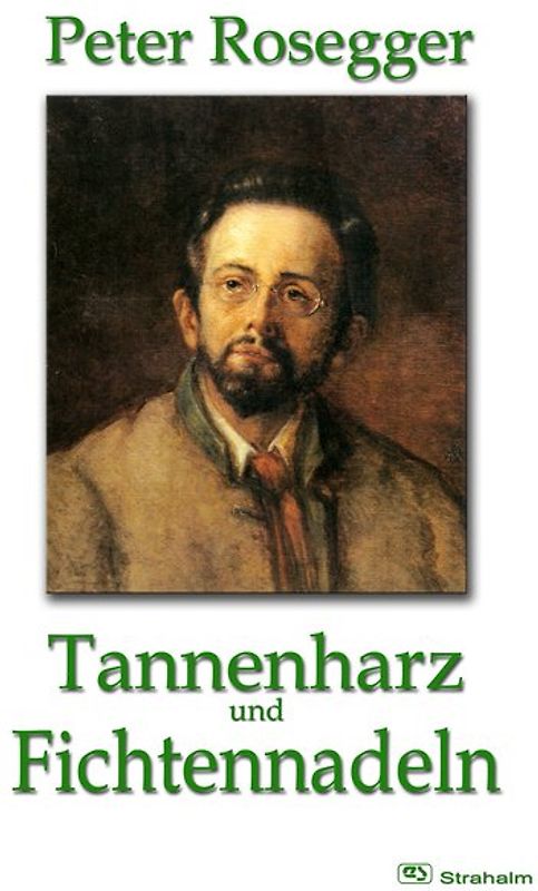 Tannenharz und Fichtennadeln. Ein Geschichtenbuch in steirischer Mundart