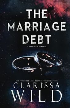 The Marriage Debt (Dark Mafia Romance) (Debts & Vengeance, Band 1)