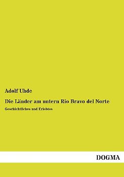 Die Länder am untern Rio Bravo del Norte