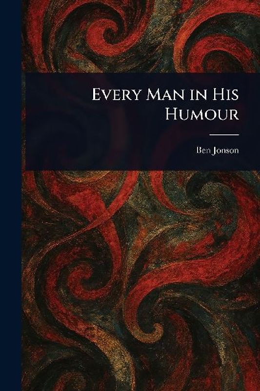 Every Man in His Humour
