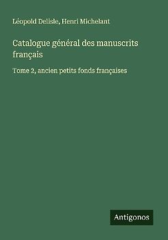 Catalogue général des manuscrits français