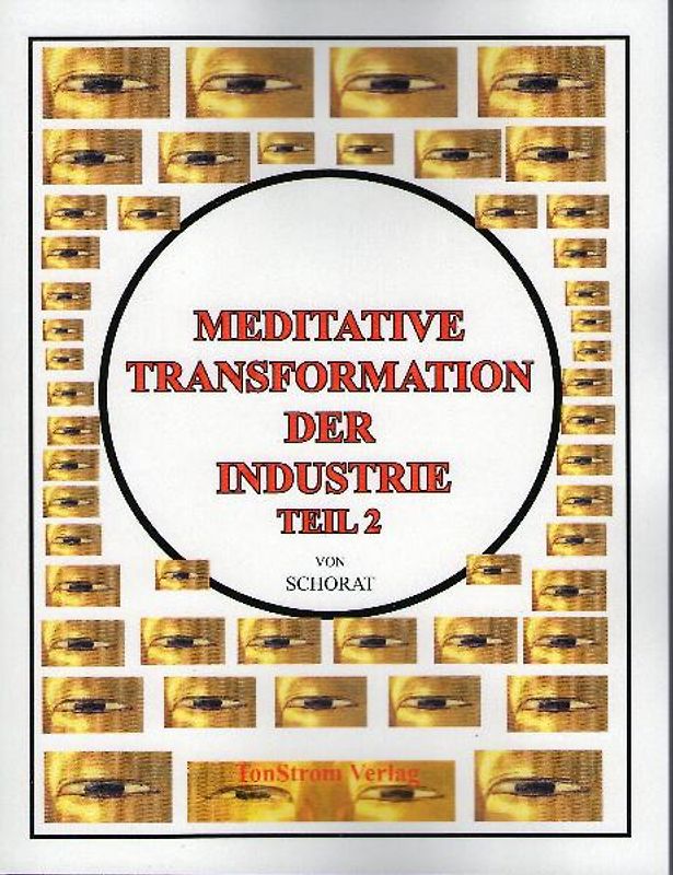 Meditative Transformation Der Industrie Teil 2