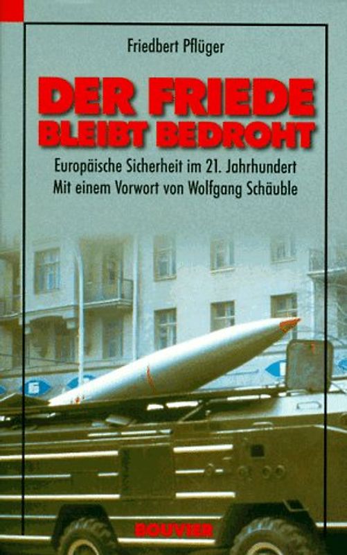 Der Friede bleibt bedroht. Gedanken zur europäischen Sicherheit im 21. Jahrhundert