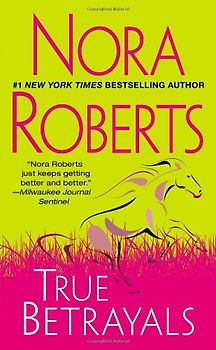 True Betrayals - Roberts, Nora
