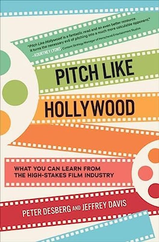 Pitch Like Hollywood: What You Can Learn from the High-Stakes Film Industry