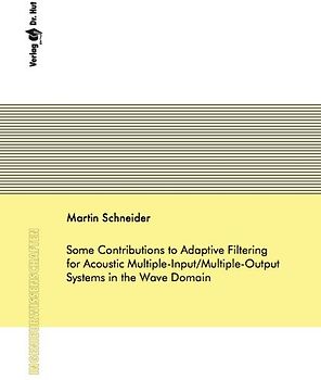 Some Contributions to Adaptive Filtering for Acoustic Multiple-Input/Multiple-Output Systems in the Wave Domain
