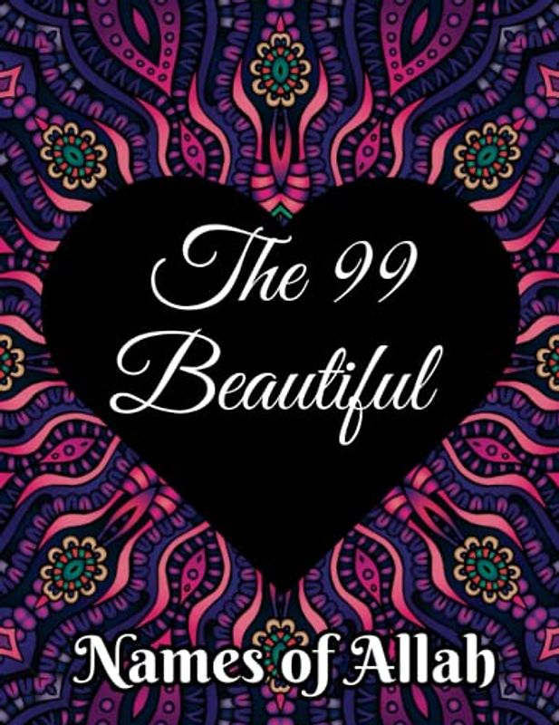The 99 Beautiful Names of Allah: Inspiring Children with Divine Tales Discovering the Power and Beauty of Allah's Names , Inspiring Children with the ... Ramadan Stories )In English & rabic