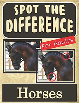 Spot the Difference Book for Adults - Horses: Hidden Picture Puzzles for Adults with Horse Pictures