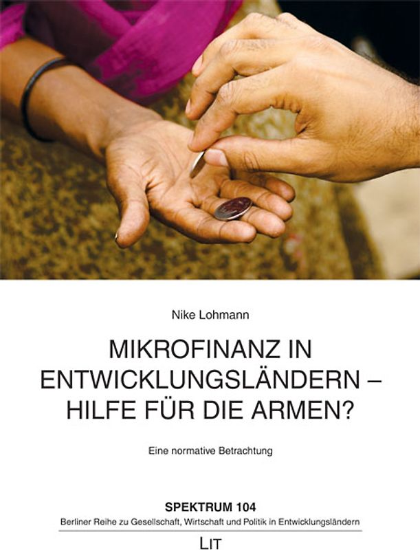 Mikrofinanz in Entwicklungsländern - Hilfe für die Armen?