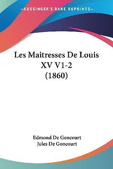 Les Maitresses De Louis XV V1-2 (1860)