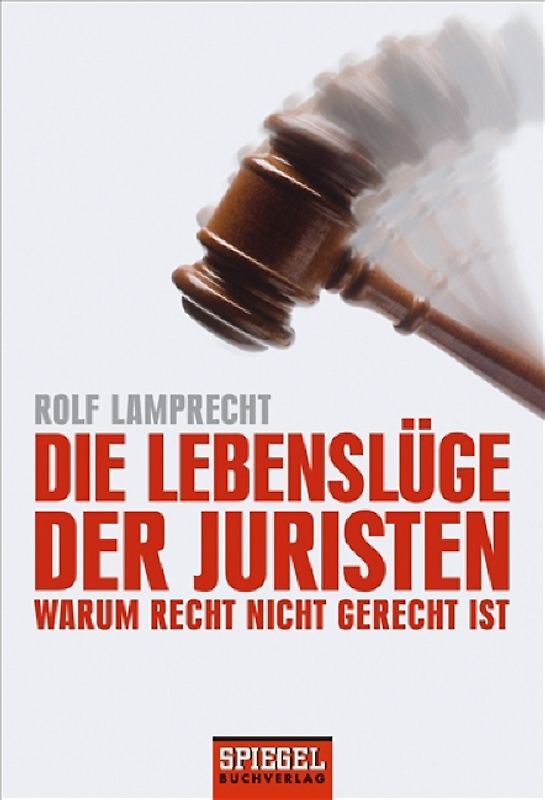 Die Lebenslüge der Juristen