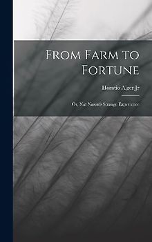 From Farm to Fortune: Or, Nat Nason's Strange Experience