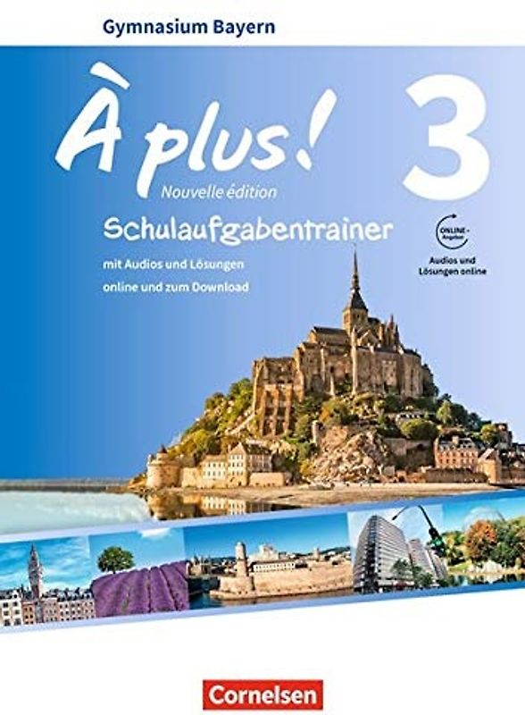 À plus ! - Französisch als 1. und 2. Fremdsprache - Bayern - Ausgabe 2017 - Band 3