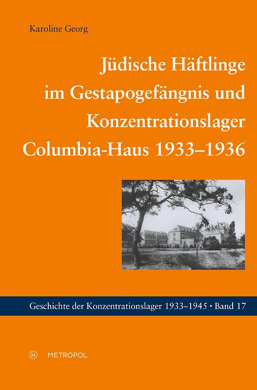 Jüdische Häftlinge im Gestapogefängnis und Konzentrationslager Columbia-Haus 1933–1936