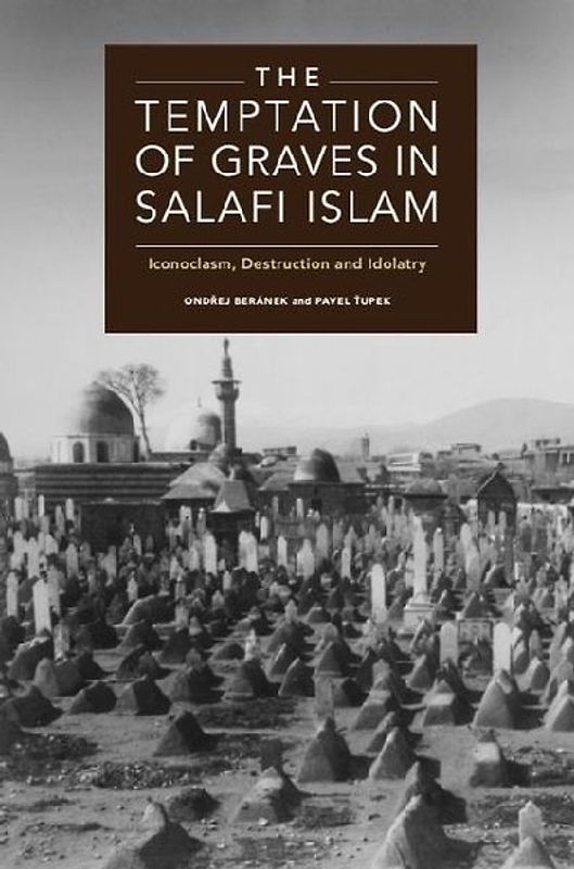 The Temptation of Graves in Salafi Islam