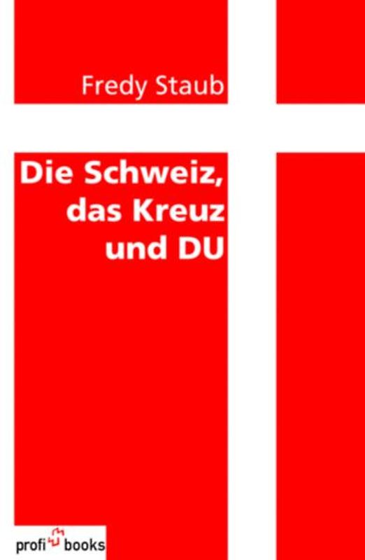 Die Schweiz, das Kreuz und Du