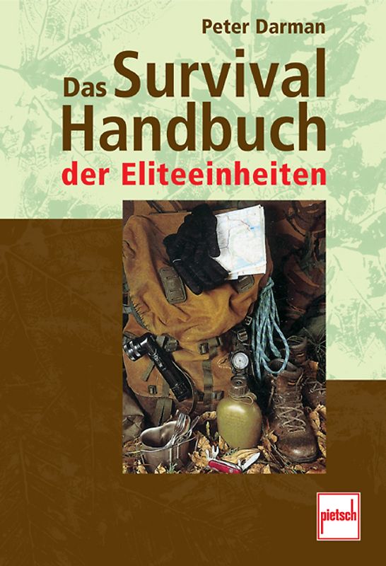 Das Survival-Handbuch der Eliteeinheiten
