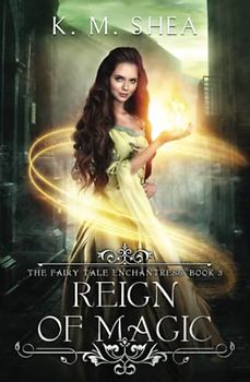 Reign of Magic (The Fairy Tale Enchantress, Band 3)