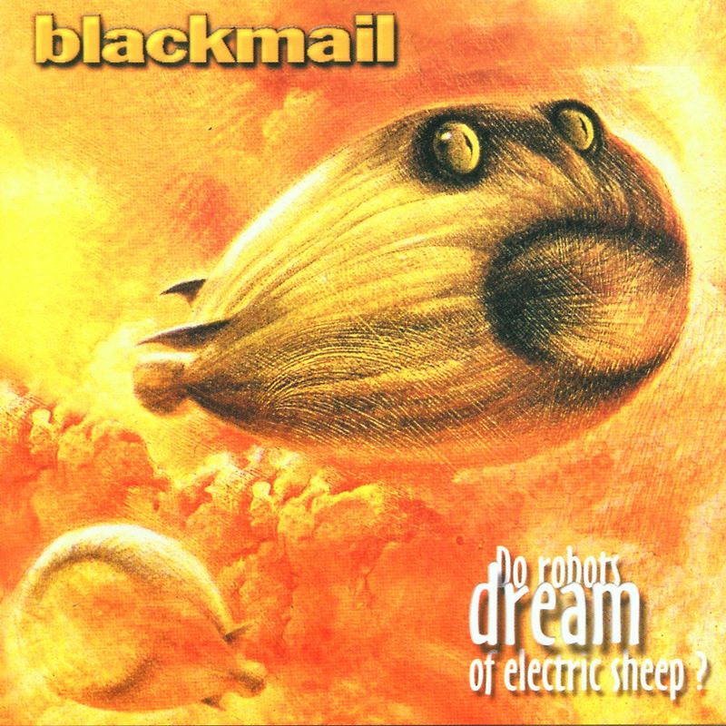 Blackmail - Do Robots Dream of Electric Sh