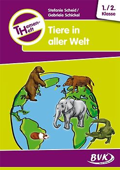 Themenheft Tiere in aller Welt 1./2. Klasse